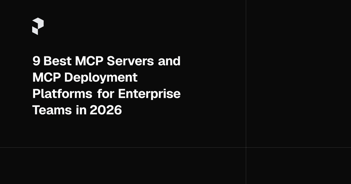 9 Best MCP Servers and MCP Deployment Platforms for Enterprise Teams in 2026