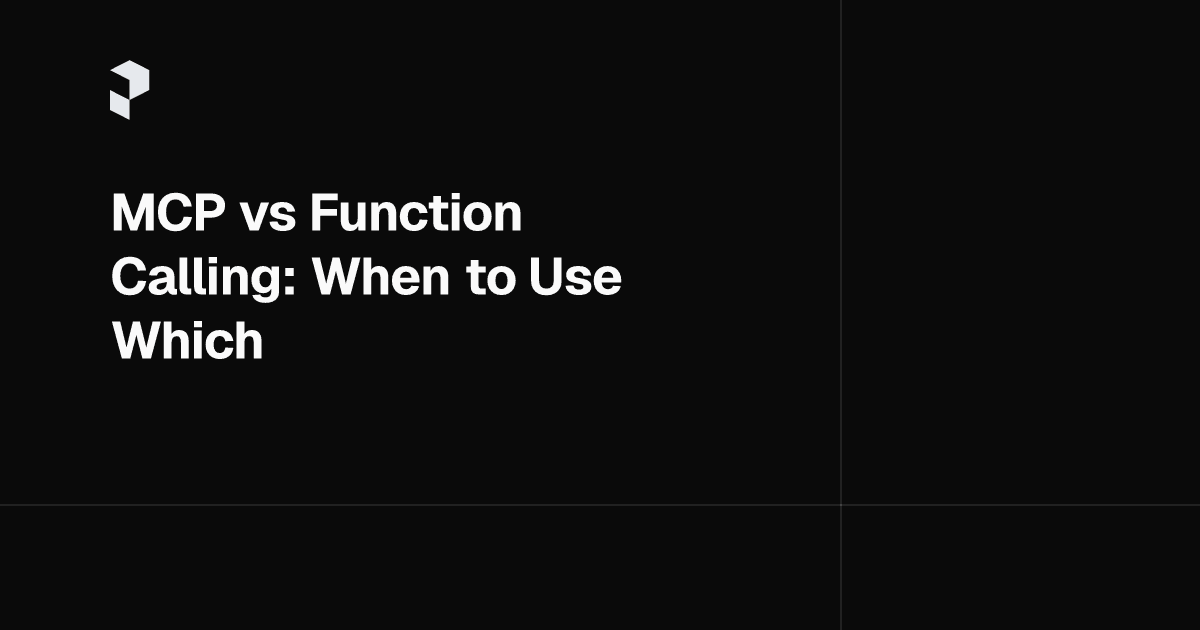 MCP vs Function Calling: When to Use Which
